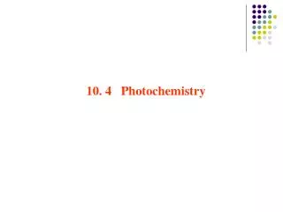 10. 4 Photochemistry