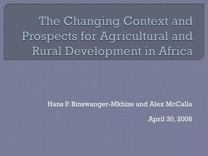 the changing context and prospects for agricultural and rural development in africa