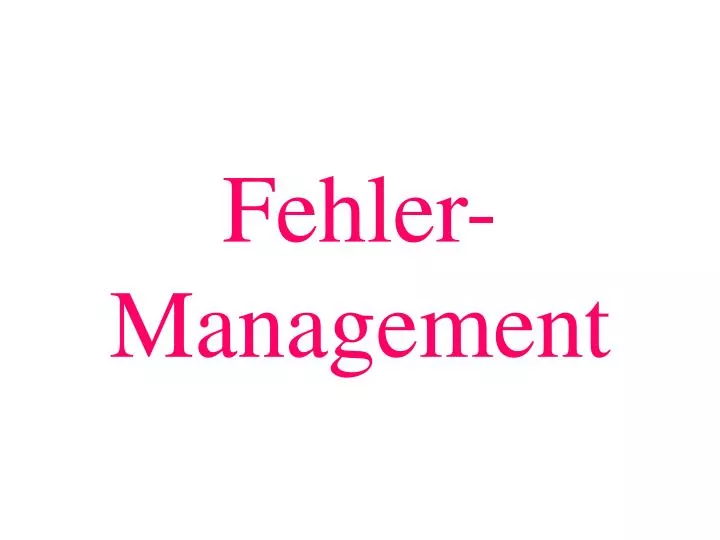 fehler management