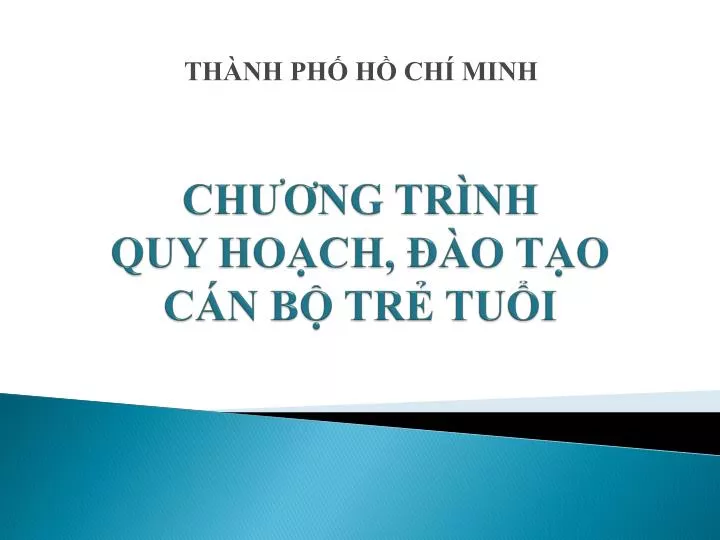 PPT - CHƯƠNG TRÌNH QUY HOẠCH, ĐÀO TẠO CÁN BỘ TRẺ TUỔI PowerPoint ...