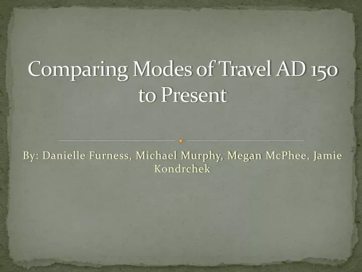 comparing modes of travel ad 150 to present