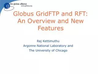 Globus GridFTP and RFT: An Overview and New Features
