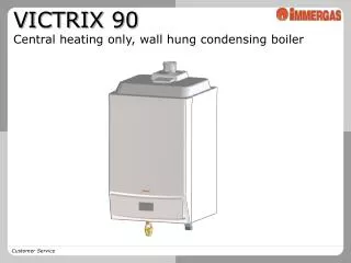 VICTRIX 90 Central heating only, wall hung condensing boiler