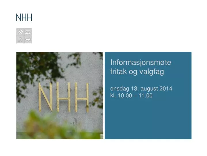 informasjonsm te fritak og valgfag onsdag 13 august 2014 kl 10 00 11 00