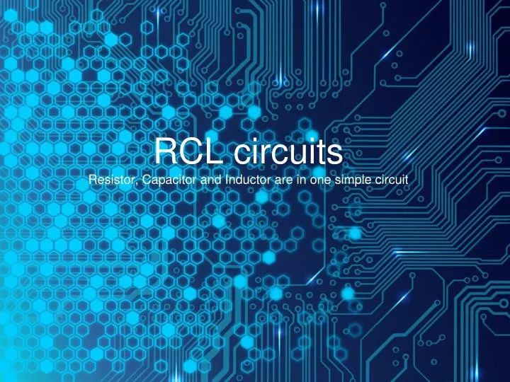 rcl circuits resistor capacitor and inductor are in one simple circuit