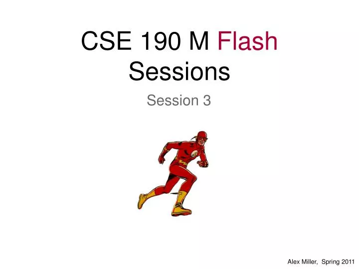 cse 190 m flash sessions