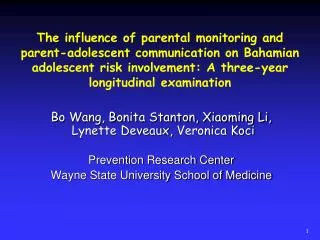 Bo Wang, Bonita Stanton, Xiaoming Li, Lynette Deveaux, Veronica Koci Prevention Research Center