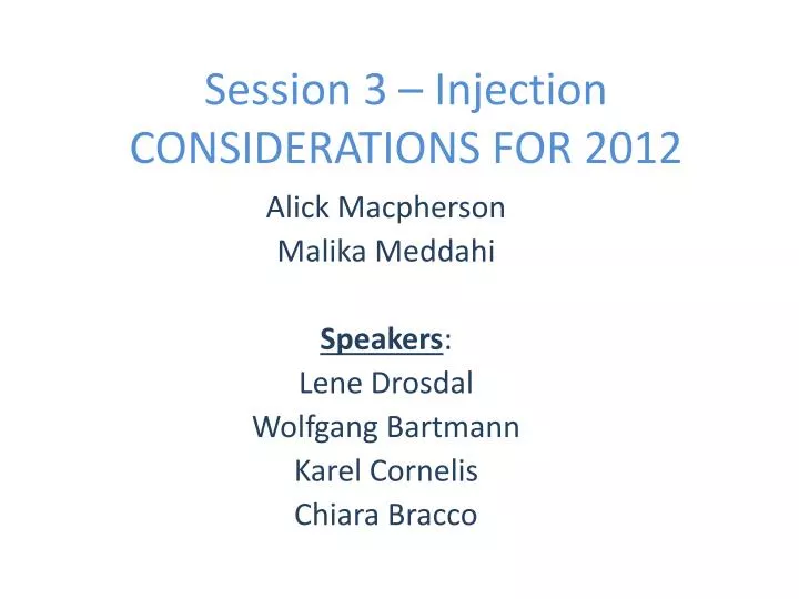 session 3 injection considerations for 2012