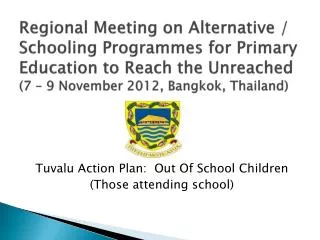 Tuvalu Action Plan: Out Of School Children (Those attending school)