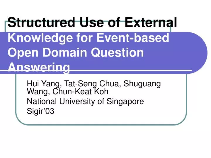 structured use of external knowledge for event based open domain question answering