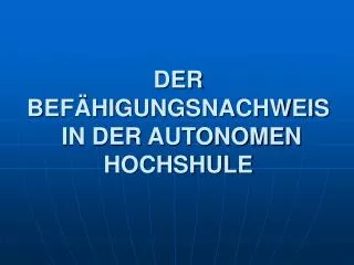 der bef higungsnachweis in der autonomen hochshule