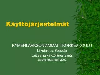 k ytt j rjestelm t