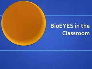 BioEYES in the Classroom