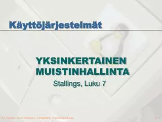 YKSINKERTAINEN MUISTINHALLINTA Stallings, Luku 7