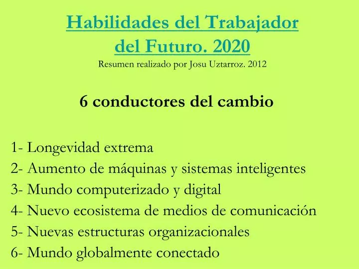 habilidades del trabajador del futuro 2020 resumen realizado por josu uztarroz 2012