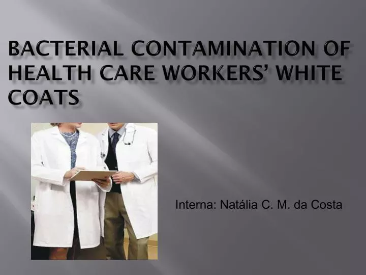 bacterial contamination of health care workers white coats