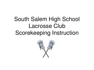 South Salem High School Lacrosse Club Scorekeeping Instruction