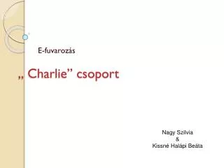 „ Charlie” csoport