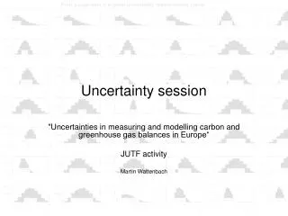 Uncertainty session
