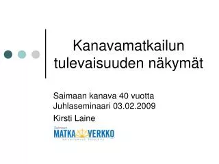 kanavamatkailun tulevaisuuden n kym t