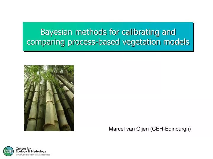 bayesian methods for calibrating and comparing process based vegetation models