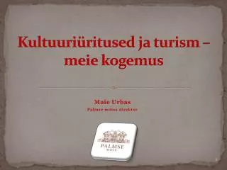 Kultuuriüritused ja turism – meie kogemus