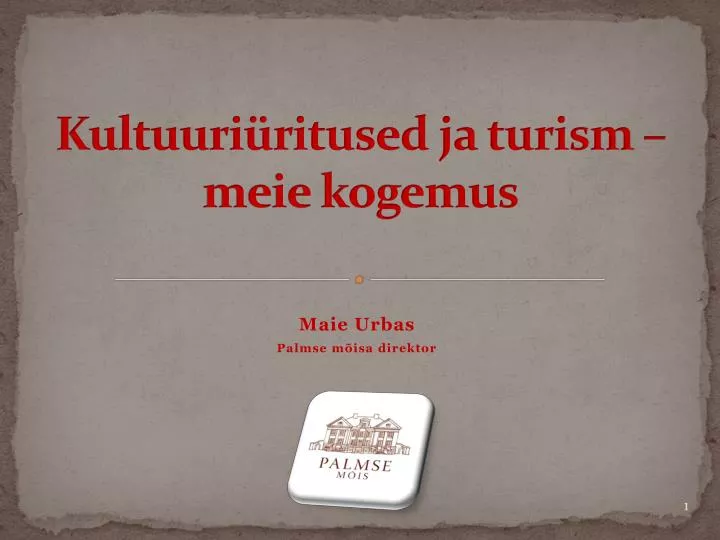 kultuuri ritused ja turism meie kogemus