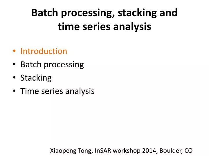 batch processing stacking and time series analysis