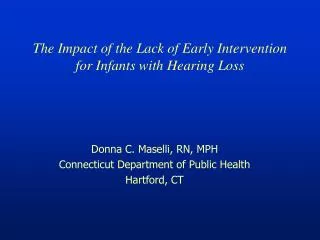 The Impact of the Lack of Early Intervention for Infants with Hearing Loss