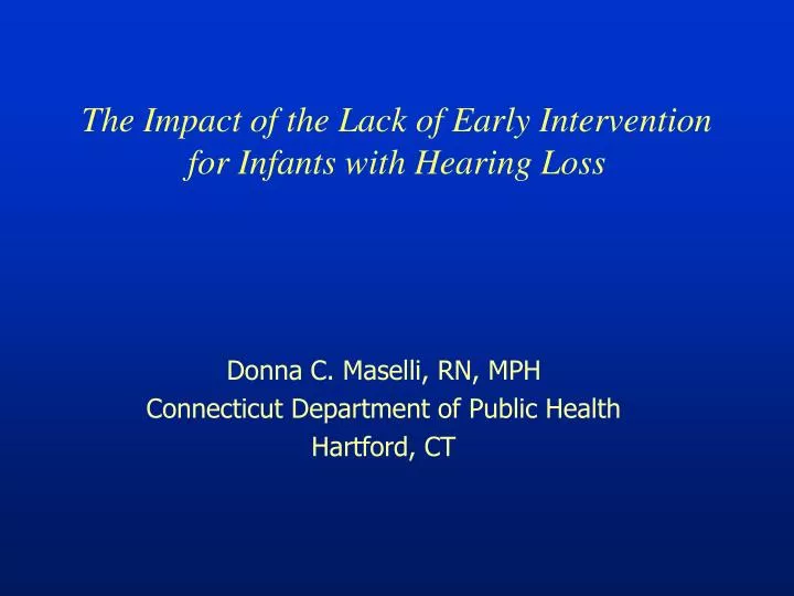 the impact of the lack of early intervention for infants with hearing loss