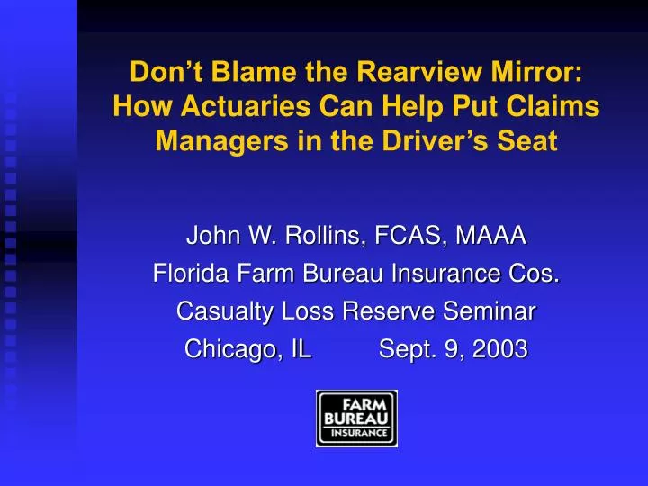 don t blame the rearview mirror how actuaries can help put claims managers in the driver s seat