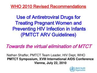 WHO 2010 Revised Recommendations Use of Antiretroviral Drugs for Treating Pregnant Women and