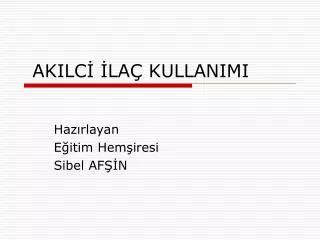 akilc la kullanimi