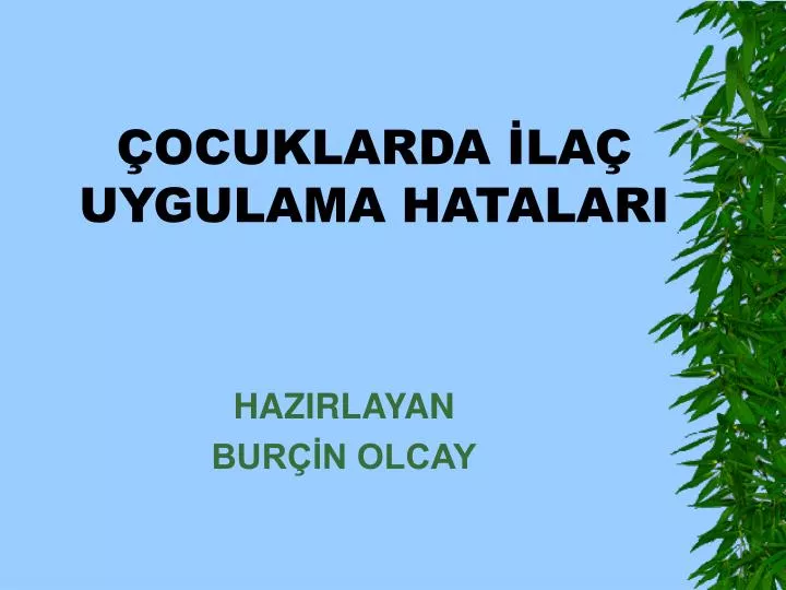 ocuklarda la uygulama hatalari