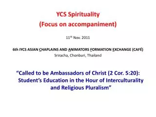 YCS Spirituality (Focus on accompaniment) 11 th Nov. 2011