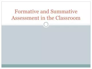 Formative and Summative Assessment in the Classroom