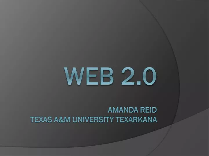 web 2 0 amanda reid texas a m university texarkana