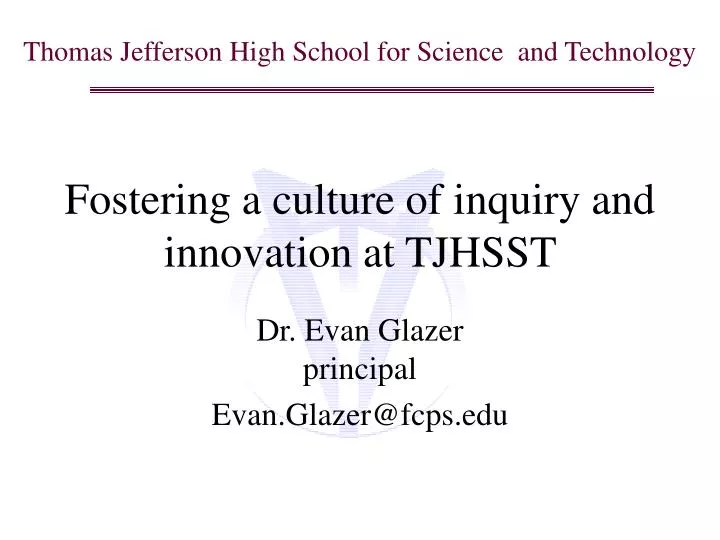 fostering a culture of inquiry and innovation at tjhsst