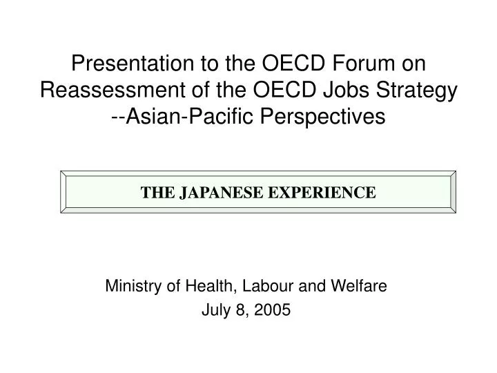 presentation to the oecd forum on reassessment of the oecd jobs strategy asian pacific perspectives
