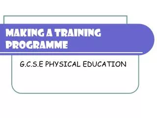 MAKING A TRAINING PROGRAMME