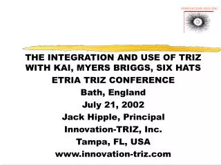 THE INTEGRATION AND USE OF TRIZ WITH KAI, MYERS BRIGGS, SIX HATS ETRIA TRIZ CONFERENCE