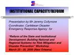 INSTITUTIONAL CAPACITY/REFORM - slide 1