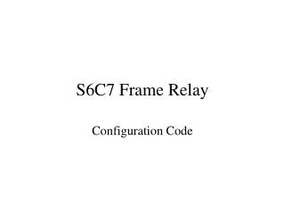 S6C7 Frame Relay