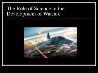 The Role of Science in the Development of Warfare