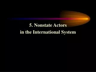 5. Nonstate Actors in the International System