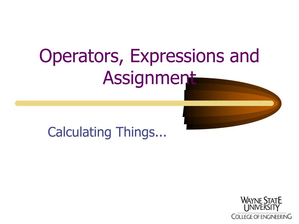 PPT - Operators, Expressions and Assignment PowerPoint Presentation ...