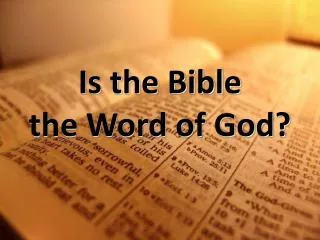 Is the Bible the Word of God?