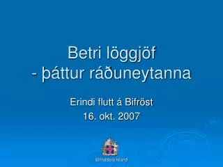 betri l ggj f ttur r uneytanna