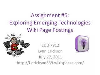 Assignment #6: Exploring Emerging Technologies Wiki Page Postings