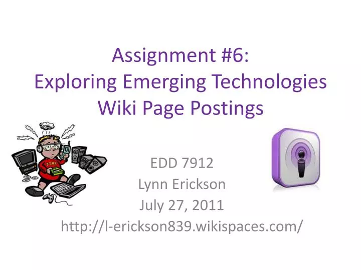 assignment 6 exploring emerging technologies wiki page postings